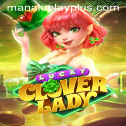 Exploring the Exciting World of LuckyCloverLady and the Art of Manaloplay