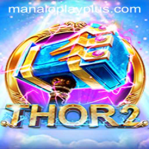 Explore Thor2: The Manaloplay Experience